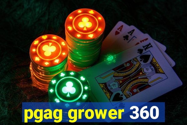 pgag grower 360